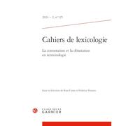 Cahiers de lexicologie: La connotation et la dénotation en terminologie (2024) (2024 - 2, n° 125)