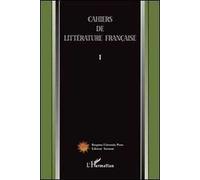 Cahiers de littérature française. Vol. 1