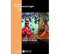 Cahiers d'ethnomusicologie - N38 Écouter la danse: 38