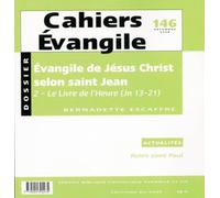 Cahiers Evangile numéro 146 Evangile de Jésus Christ selon saint Jean 2