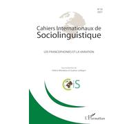 Cahiers internationaux de sociolinguistique: Les francophonies et la variation: 18