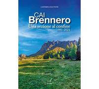 CAI Brennero. Una sezione al confine 1981-2021