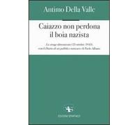Caiazzo non perdona il boia nazista. La strage dimenticata (13 ottobre 1943)