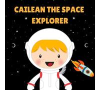 Cailean the Space Explorer: Personalised Children's Book (Boy 2)