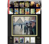 Caillebotte Coloring Book: Caillebotte Complete Art Coloring Book #1 - Color The Greatest Compositions In History