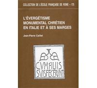 Caillet,Jean-Pierre. - L'évergétisme monumental chrétien en Italie et à ses marg