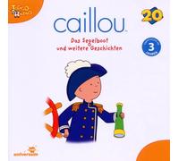Caillou 20 Audio - Caillou 20 Audio:das Segelboot und Weitere Geschic