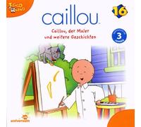 Caillou - Caillou 16/Audio:Caillou,der Maler und Weitere