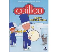 Caillou - Suona con la banda Volume 03