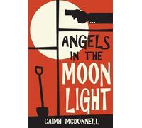 Caimh McDonnell Angels in the Moon Light (Tascabile)