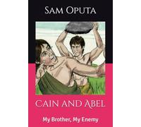 Cain and Abel: My Brother, My Enemy