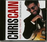 Cain Chris - Somewhere Along The Way