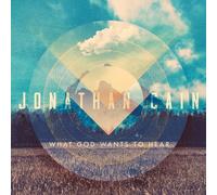 Cain, Jonathan - What God Wants To Hear