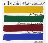 Cain, Mike - What Means This?
