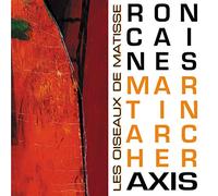 CAINES, RON & MARTIN ARCH - LES OISEAUX DE MATISSE