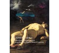Caino e Abele. Studio di un'opera giovanile di Giovan Francesco Barbieri detto il Guercino. Ediz. illustrata