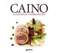 Caino. La cucina di Valeria Piccini