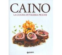 Caino. La cucina di Valeria Piccini