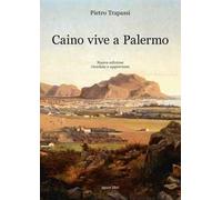 Caino vive a Palermo. Nuova ediz.