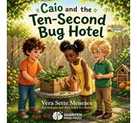 Caio and the Ten-Second Bug Hotel: A Story About Patience, Breathing, and Teamwork