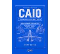 CAIO (Chief Artificial Intelligence Officer): Manual de Governança em IA