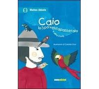Caio lo spaventapasseraio
