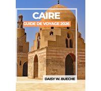 CAIRE GUIDE DE VOYAGE 2026