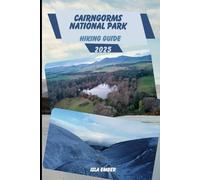CAIRNGORMS NATIONAL PARK HIKING GUIDE 2025