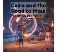 Cairo and the Road to Maui: Learning to Trust the Journey
