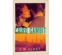 Cairo Gambit: The gripping, unputdownable historical thriller longlisted for the CWA's Historical Dagger Award 2026