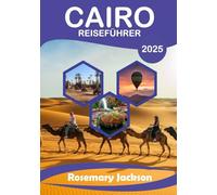 CAIRO REISEFÜHRER 2025