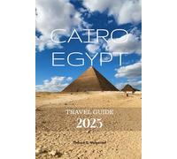 CAIRO TRAVEL GUIDE 2025