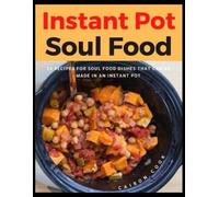 Cairon Cook Instant Pot Soul Food (Tascabile)