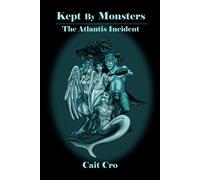 Cait Cro Kept By Monsters: The Atlantis Incident: 3 (Tascabile)