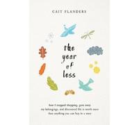 Cait Flanders The Year of Less (Tascabile)