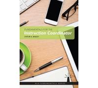 Caitlin A. Bagley Fundamentals for the Instruction Coordinator (Tascabile)