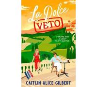Caitlin Alice Gilbert La Dolce Veto (Tascabile)