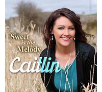 Caitlin - Caitlin - Sweet is the Melody