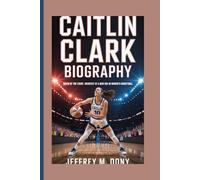 CAITLIN CLARK BIOGRAPHY: Queen of the Court, Architect of a New Era in Women’s Basketball