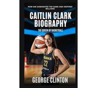 Caitlin Clark Biography: The Queen of Basketball - How She Dominated the game and Inspired Millions