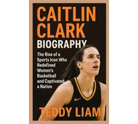 CAITLIN CLARK BIOGRAPHY: The Rise of a Sports Icon Who Redefined Women’s Basketball and Captivated a Nation