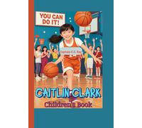 Caitlin Clark Children's Book: The Young Hoop Star Who Played Like No One Else”