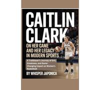 CAITLIN CLARK ON HER GAME AND HER LEGACY IN MODERN SPORTS: A Trailblazer’s Journey of Grit, Greatness, and Game-Changing Impact on Women’s Basketball