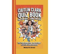 Caitlin Clark Quiz Book (150 Fun Questions for Kids): Test Your Knowledge and Become a Caitlin Clark Superfan