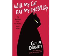 Caitlin Doughty Will My Cat Eat My Eyeballs? (Copertina rigida)