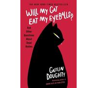 Caitlin Doughty Will My Cat Eat My Eyeballs? (Tascabile)