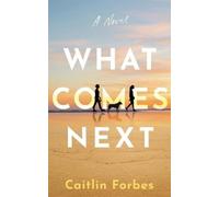 Caitlin Forbes What Comes Next (Tascabile)