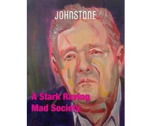 Caitlin Johnstone Timothy P Foley A Stark Raving Mad Society (Tascabile)
