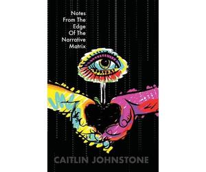 Caitlin Johnstone Timothy P Notes From The Edge Of The Narrative M (Tascabile)