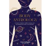 Caitlin Keegan Claire Gallagher Body Astrology (Copertina rigida)